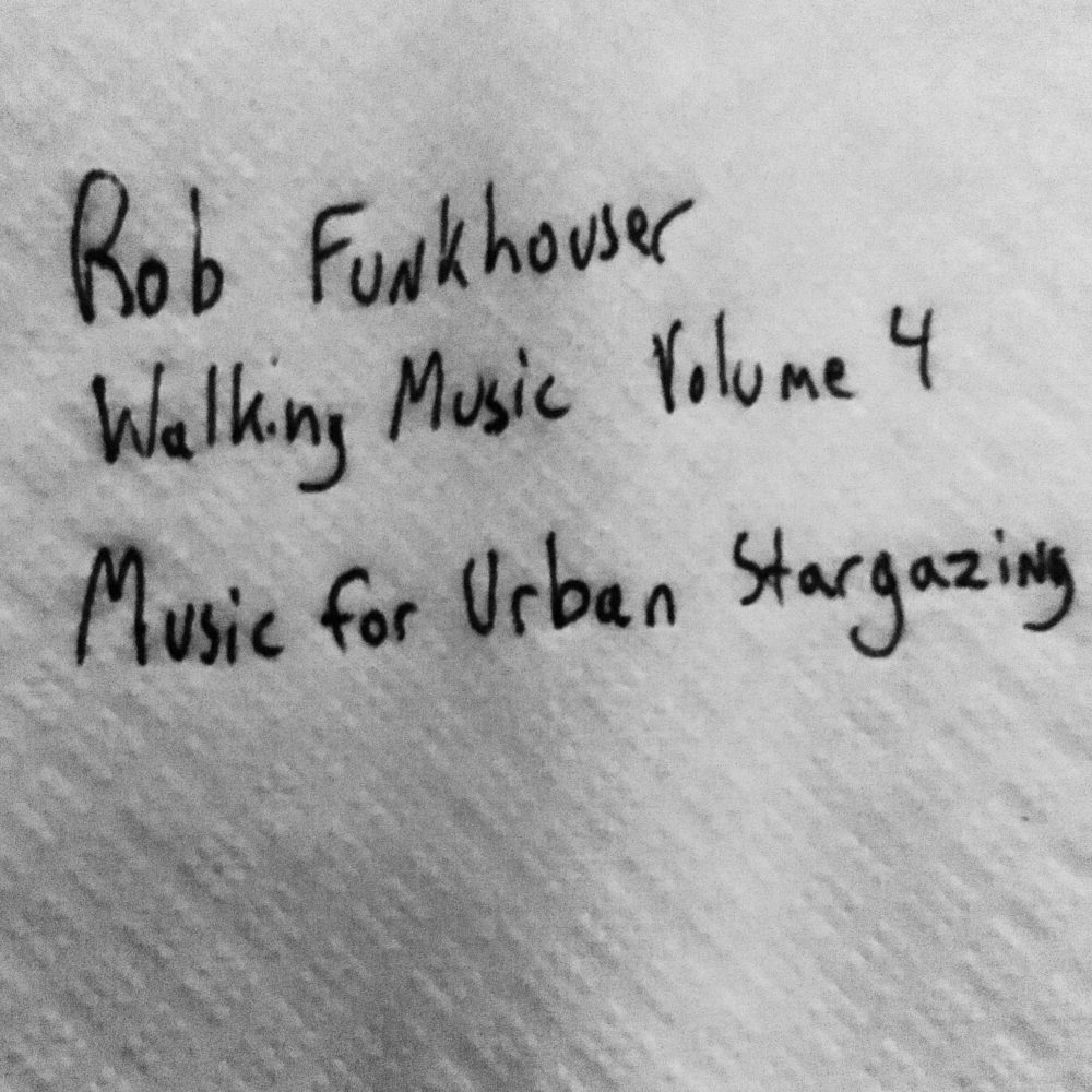 Walking Music Volume 4: Music for Urban Stargazing